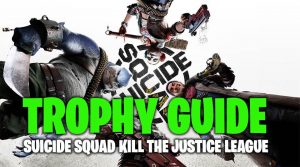 Suicide Squad Trophy Guide