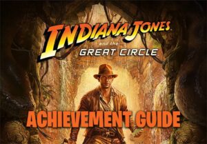 Indiana Jones And The Great Circle: Achievement Guide