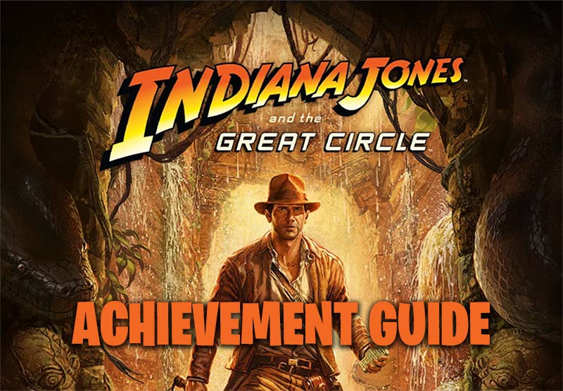 Indiana Jones And The Great Circle: Achievement Guide