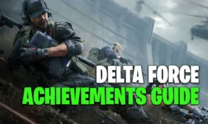 Delta Force Achievements Guide