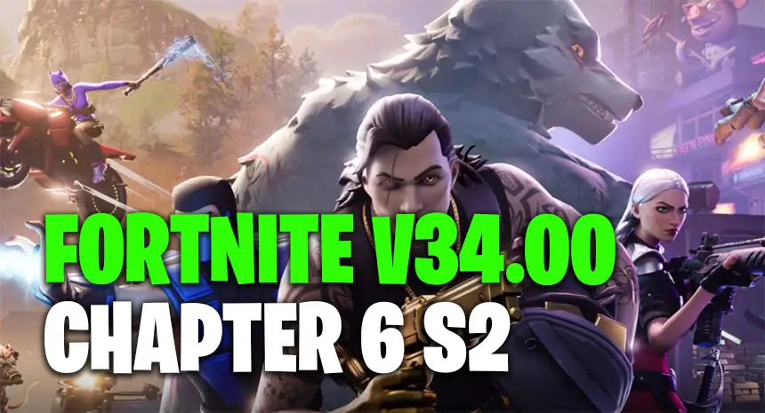 Fortnite 34.00 Update 4.56 for Chapter 6 Season 2